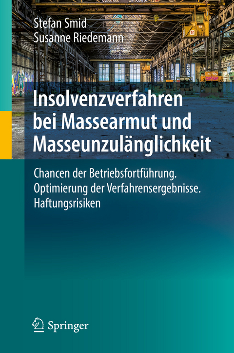 Insolvenzverfahren bei Massearmut und Masseunzulänglichkeit - Stefan Smid, Susanne Riedemann