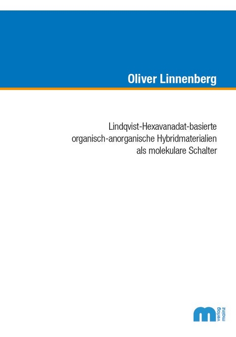 Lindqvist-Hexavanadat-basierte organisch-anorganische Hybridmaterialen als molekulare Schalter - Oliver Linnenberg