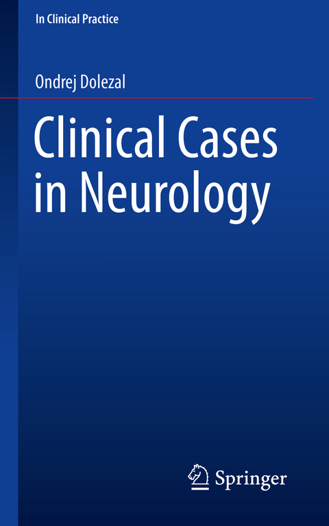 Clinical Cases in Neurology - Ondrej Dolezal