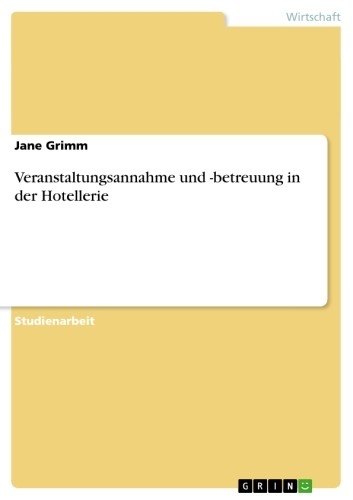 Veranstaltungsannahme und -betreuung in der Hotellerie -  Jane Grimm