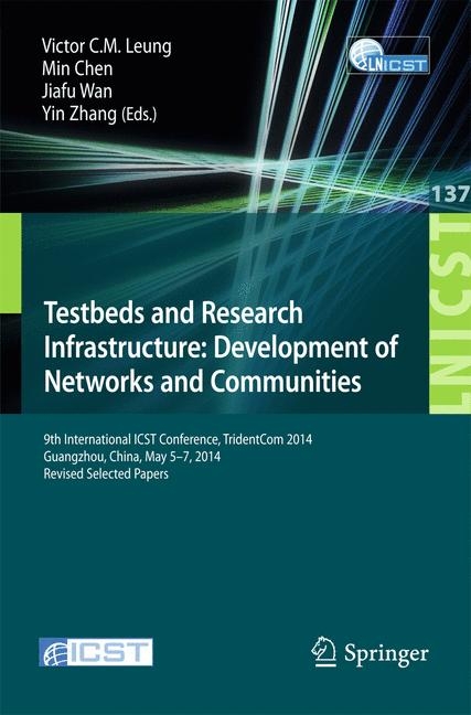 Testbeds and Research Infrastructure: Development of Networks and Communities - 