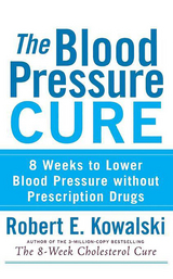 The Blood Pressure Cure - Robert E. Kowalski