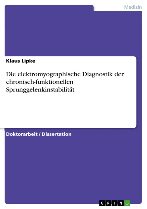 Die elektromyographische Diagnostik der chronisch-funktionellen Sprunggelenkinstabilität -  Klaus Lipke