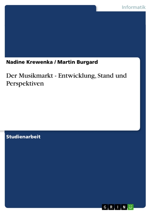 Der Musikmarkt - Entwicklung, Stand und Perspektiven -  Nadine Krewenka,  Martin Burgard