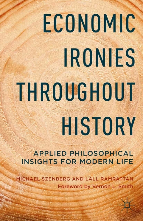 Economic Ironies Throughout History - Michael Szenberg, L. Ramrattan