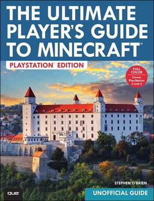 Ultimate Player's Guide to Minecraft - PlayStation Edition -  Stephen O'Brien