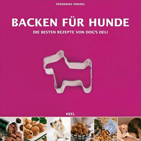 Backen für Hunde - Friederike Friedel