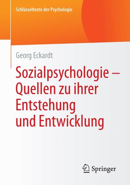 Sozialpsychologie – Quellen  zu ihrer Entstehung und Entwicklung - Georg Eckardt