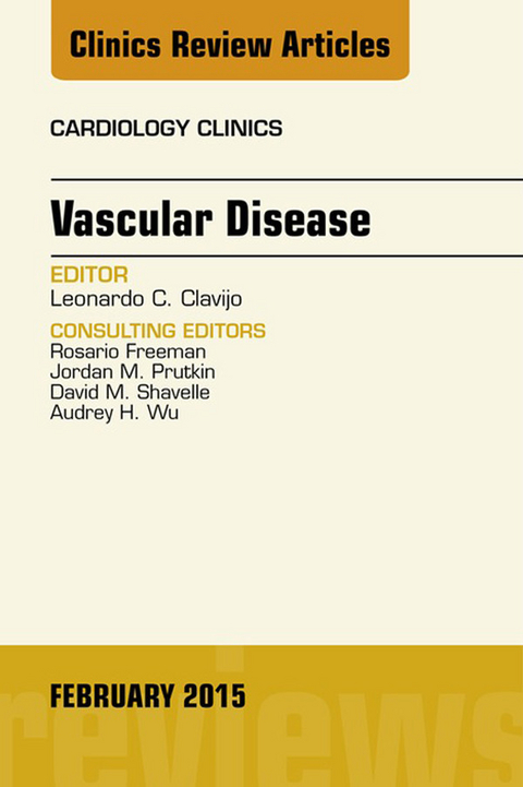 Vascular Disease, An Issue of Cardiology Clinics -  Leonardo C. Clavijo