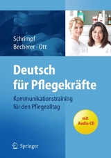 Deutsch für Pflegekräfte: Kommunikationstraining für den Pflegealltag - Ulrike Schrimpf, Sabine Becherer, Andrea Ott