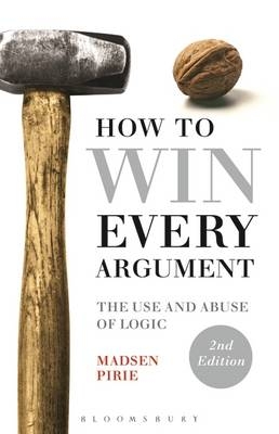 How to Win Every Argument -  Dr Madsen Pirie