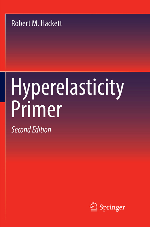 Hyperelasticity Primer - Robert M. Hackett