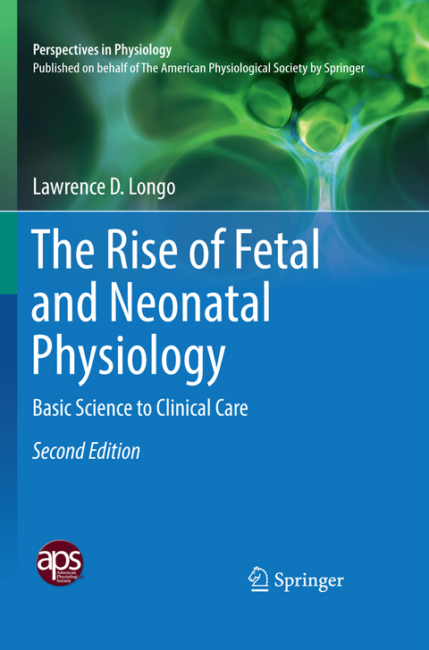 The Rise of Fetal and Neonatal Physiology - Lawrence D. Longo