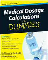 Medical Dosage Calculations For Dummies -  Barry Schoenborn,  Richard Snyder