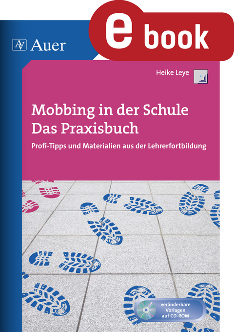 Mobbing in der Schule - Das Praxisbuch - Heike Leye