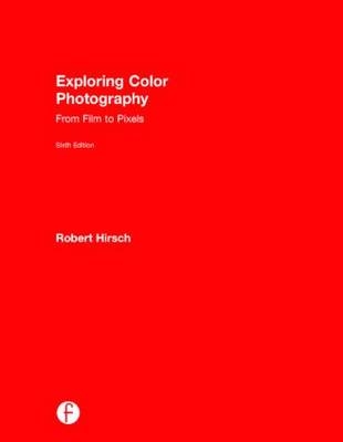 Exploring Color Photography -  Robert Hirsch