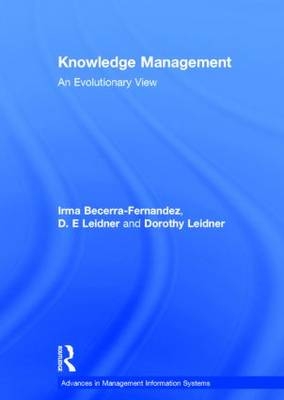 Knowledge Management -  Irma Becerra-Fernandez,  D. E Leidner,  Dorothy Leidner