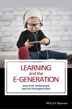 Learning and the E-Generation -  Lee Farrington-Flint,  Jean D. M. Underwood