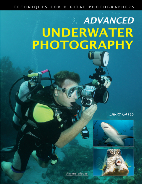 Advanced Underwater Photography -  Larry Gates