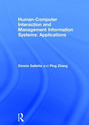 Human-Computer Interaction and Management Information Systems: Applications. Advances in Management Information Systems -  Dennis F. Galletta,  Yahong Zhang