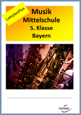 Musik Mittelschule Bayern 5. Klasse LehrplanPLUS - mit eingebetteten Audiosequenzen - digitales Buch für die Schule, anpassbar auf jedes Niveau -  Park Körner GmbH