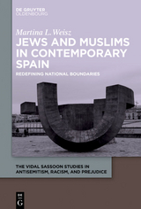 Jews and Muslims in Contemporary Spain - Martina L. Weisz