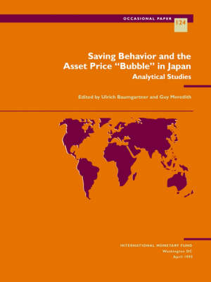 Saving Behavior and the Asset Price &quote;Bubble&quote; in Japan: Analytical Studies -  Guy Meredith