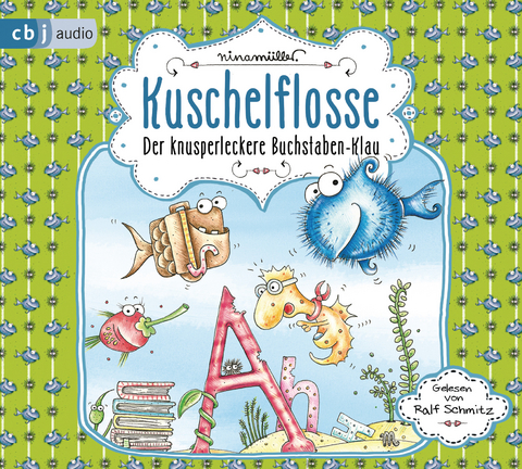 Kuschelflosse – Der knusperleckere Buchstabenklau - Nina Müller