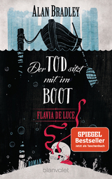 Flavia de Luce 9 - Der Tod sitzt mit im Boot - Alan Bradley