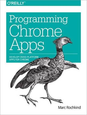 Programming Chrome Apps -  Marc Rochkind