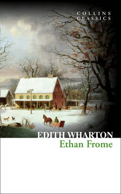 Ethan Frome -  Edith Wharton