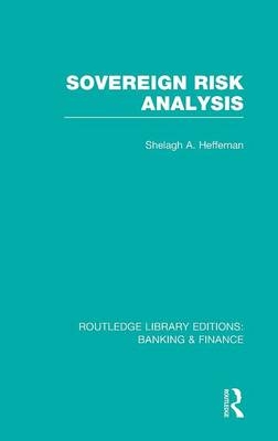 Sovereign Risk Analysis (RLE Banking & Finance) -  Shelagh Heffernan