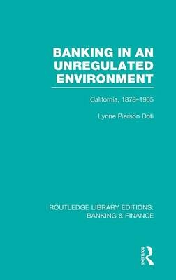 Banking in an Unregulated Environment (RLE Banking & Finance) -  Lynne Doti