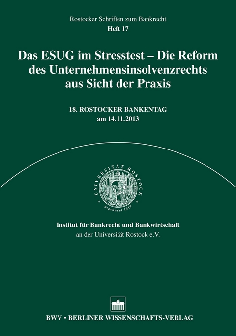 Das ESUG im Stresstest – Die Reform des Unternehmensinsolvenzrecht aus Sicht der Praxis - 