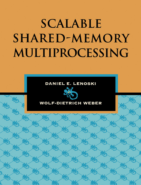 Scalable Shared-Memory Multiprocessing -  Daniel E. Lenoski,  Wolf-Dietrich Weber