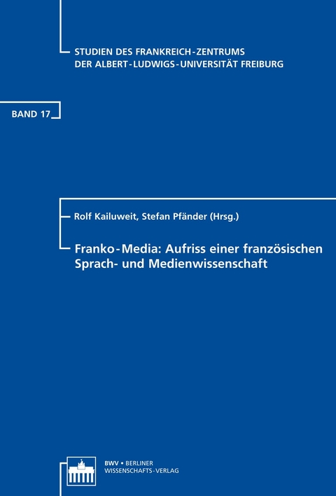 Franko-Media: Aufriss einer französischen Sprach- und Medienwissenschaft - 