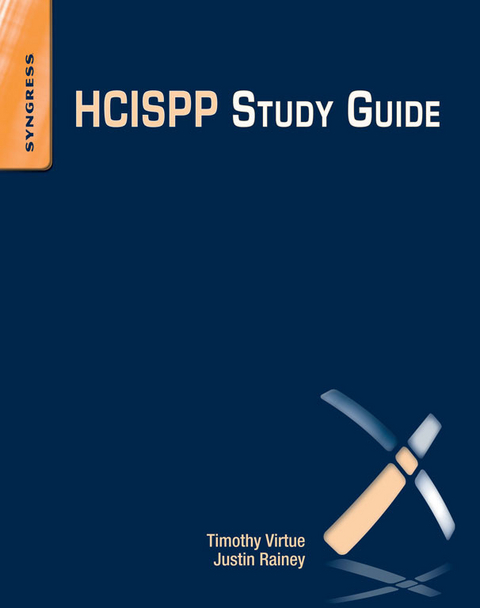 HCISPP Study Guide -  Justin Rainey,  Timothy Virtue