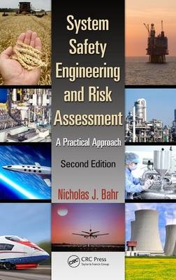 System Safety Engineering and Risk Assessment -  Nicholas J. Bahr