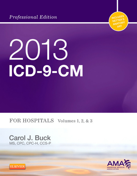 2013 ICD-9-CM for Hospitals, Volumes 1, 2 and 3 Professional Edition -- E-Book -  Carol J. Buck