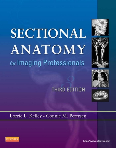 Sectional Anatomy for Imaging Professionals - E-Book -  Lorrie L. Kelley,  Connie Petersen