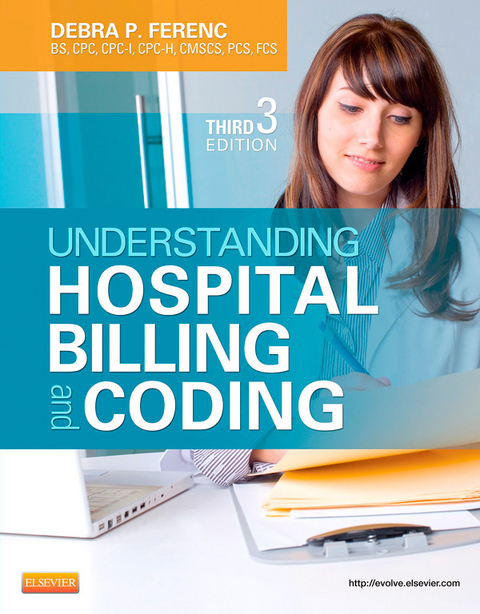 Understanding Hospital Billing and Coding -  Debra P. Ferenc