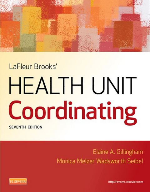 LaFleur Brooks' Health Unit Coordinating - E-Book -  Elaine A. Gillingham,  Monica Wadsworth Seibel