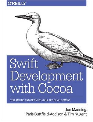 Swift Development with Cocoa -  Paris Buttfield-Addison,  Jonathon Manning,  Tim Nugent