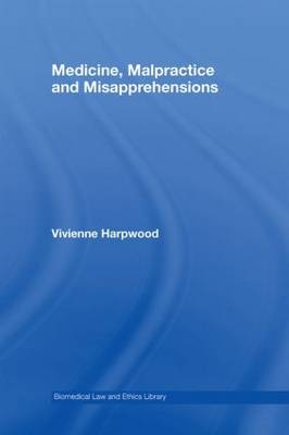 Medicine, Malpractice and Misapprehensions -  V.H. Harpwood