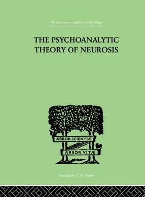 Psychoanalytic Theory Of Neurosis -  Otto FENICHEL