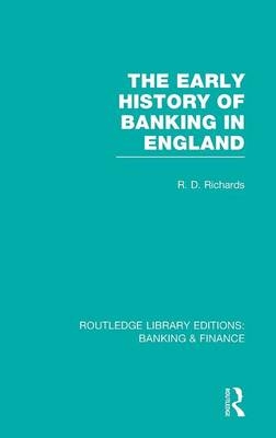 Early History of Banking in England (RLE Banking & Finance) -  Richard Richards