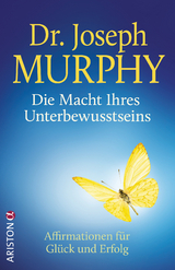 Die Macht Ihres Unterbewusstseins - Joseph Murphy