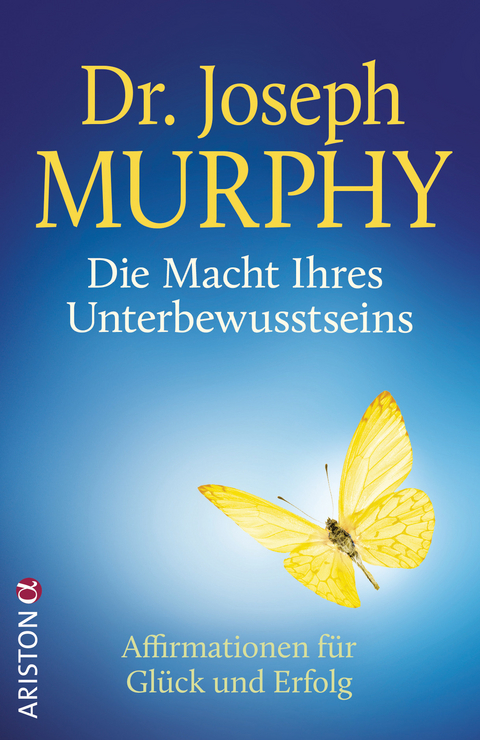 Die Macht Ihres Unterbewusstseins - Joseph Murphy