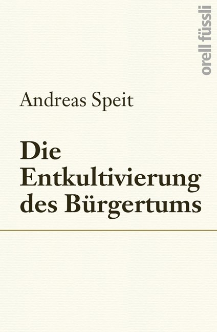 Die Entkultivierung des Bürgertums - Andreas Speit