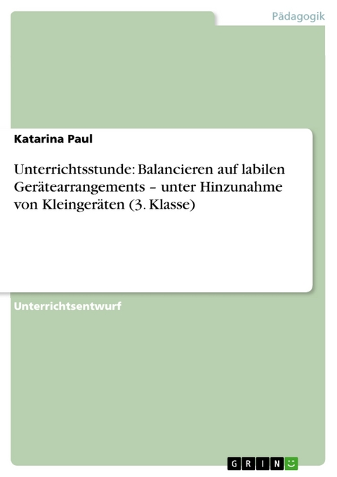 Unterrichtsstunde: Balancieren auf labilen Gerätearrangements – unter  Hinzunahme von Kleingeräten (3. Klasse) - Katarina Paul